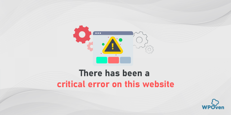 How To Fix "There Has Been A Critical Error On This Website"