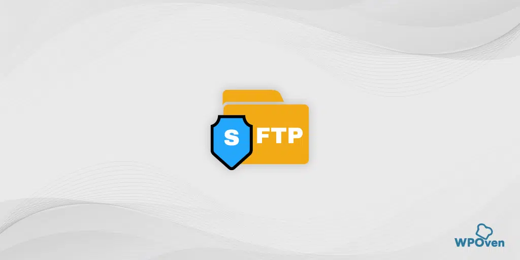 What Port Does SFTP Use? | WPOven